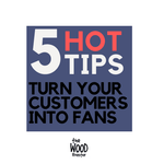5 Tips on How to Convert Customers into Fans - The Wood Roaster