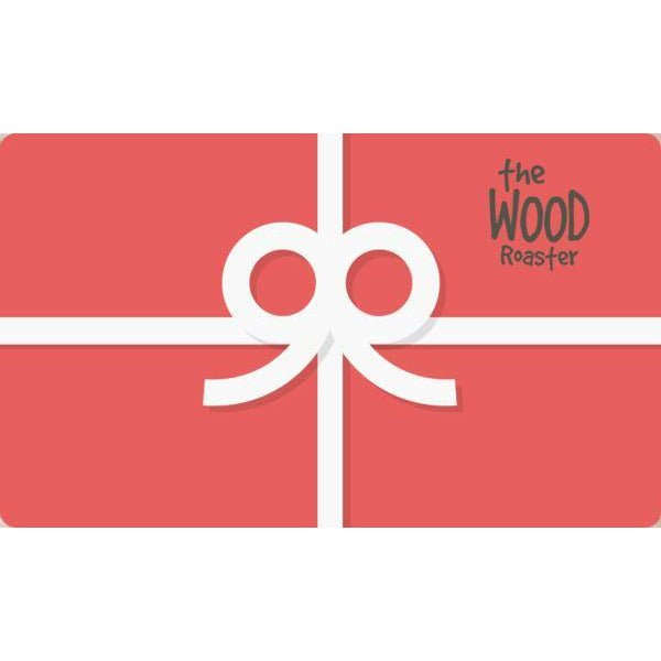 Gift Cards $10 - $100 - The Wood Roaster
